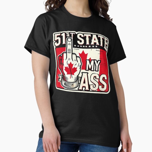 Item preview, 51st State? MY ASS!" – A Bold Stand for Canadian Sovereignty designed and sold by mmagwood.