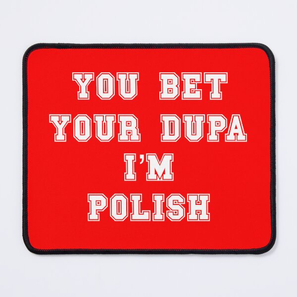 Item preview, You Bet Your Dupa I’m Polish designed and sold by JMDesignHouse.