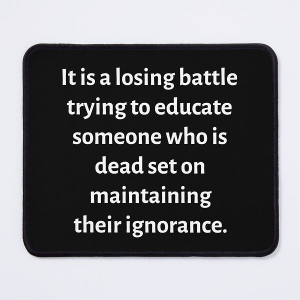 Item preview, Quote about willful ignorance  designed and sold by Rachel the Artist .