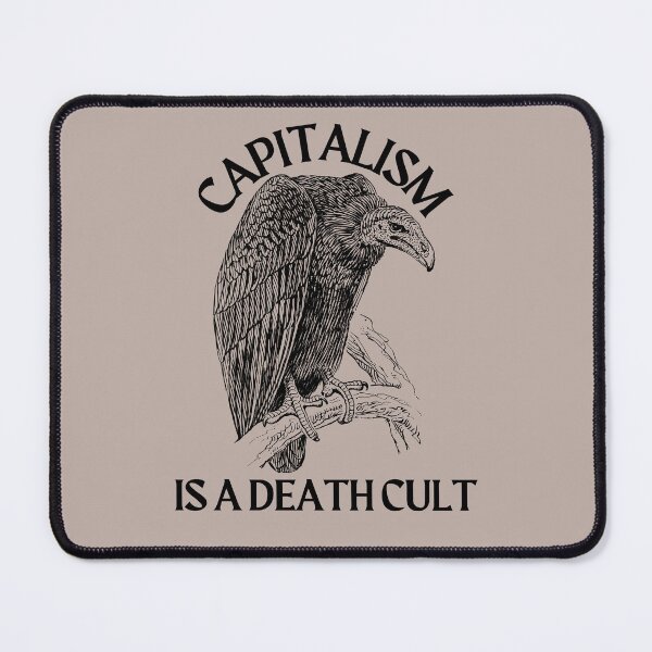 Item preview, Capitalism Is A Death Cult designed and sold by Mop Dog Designs.
