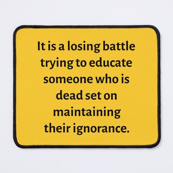 Item preview, Quote about willful ignorance  designed and sold by Rachel the Artist .