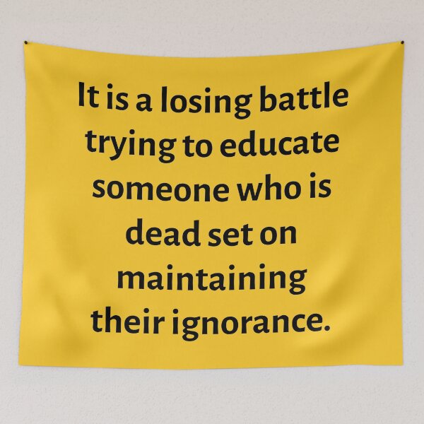 Item preview, Quote about willful ignorance  designed and sold by Rachel the Artist .