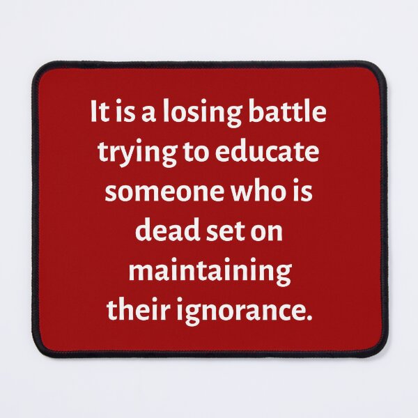 Item preview, Quote about willful ignorance  designed and sold by Rachel the Artist .
