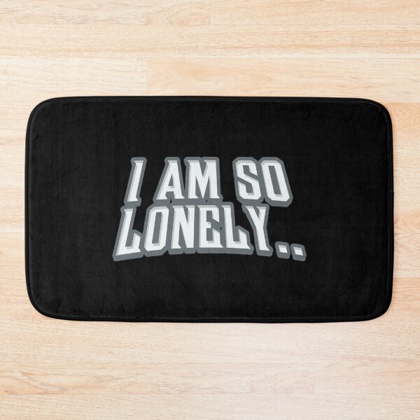Item preview, I Am So Lonely - Grey Version - Power, Destruction, and Isolation designed and sold by MemeBullies.