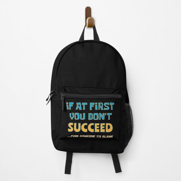 Item preview, If At First You Dont Succeed, Find Someone To Blame - Funny designed and sold by MoePark.