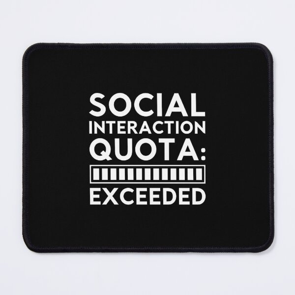 Item preview, Social Interaction Quota Exceeded, Funny Introvert designed and sold by chantastical.