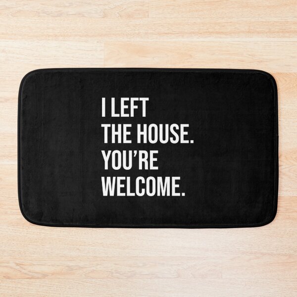 Item preview, I Left the House. You’re Welcome., Funny Introvert designed and sold by chantastical.