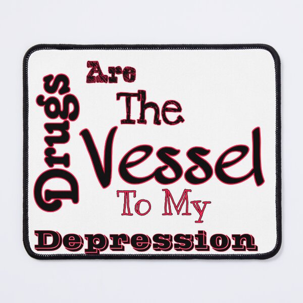 Item preview, Drug are the vessel to my depression designed and sold by Pixelplanetdesigns.