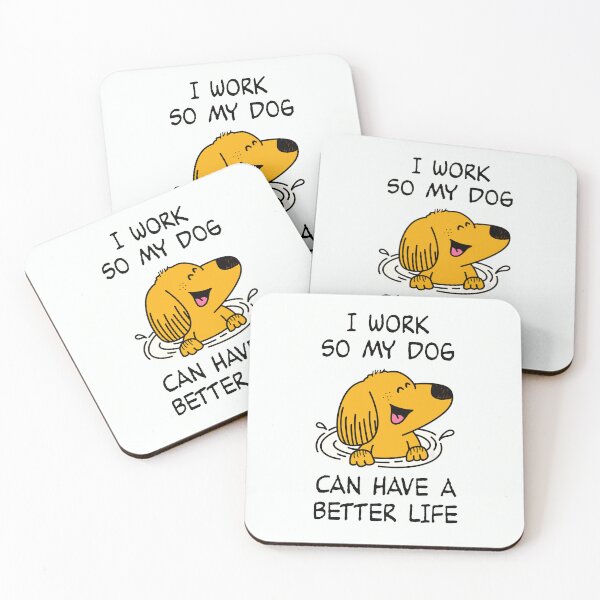 Item preview, WORK SO MY DOG CAN HAVE A BETTER LIFE POSTER SHIRT designed and sold by aydapadi.