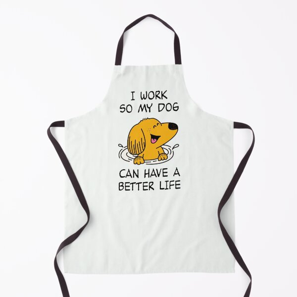 Item preview, WORK SO MY DOG CAN HAVE A BETTER LIFE POSTER SHIRT designed and sold by aydapadi.