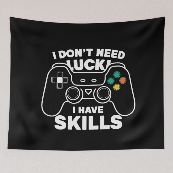 Item preview, I Don't Need Luck – Gamer Skills Quote designed and sold by Reichcorp.