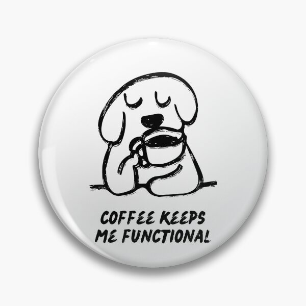 Item preview, Coffee Keeps Me Functional Dog designed and sold by KateAngelaArt.