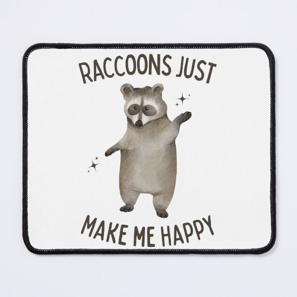 Item preview, Raccoons just make me happy designed and sold by Chaos Haven.