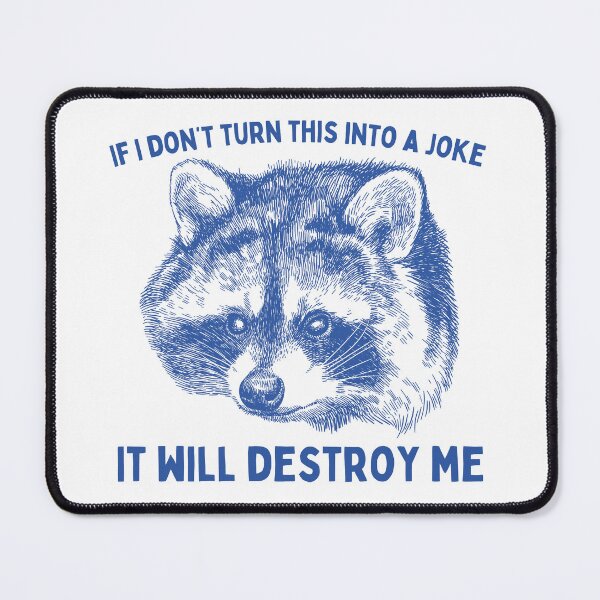 Item preview, If I don't turn this into a joke it will destroy me designed and sold by Chaos Haven.