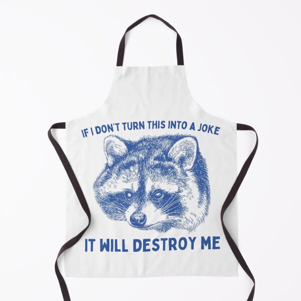 Item preview, If I don't turn this into a joke it will destroy me designed and sold by Chaos Haven.