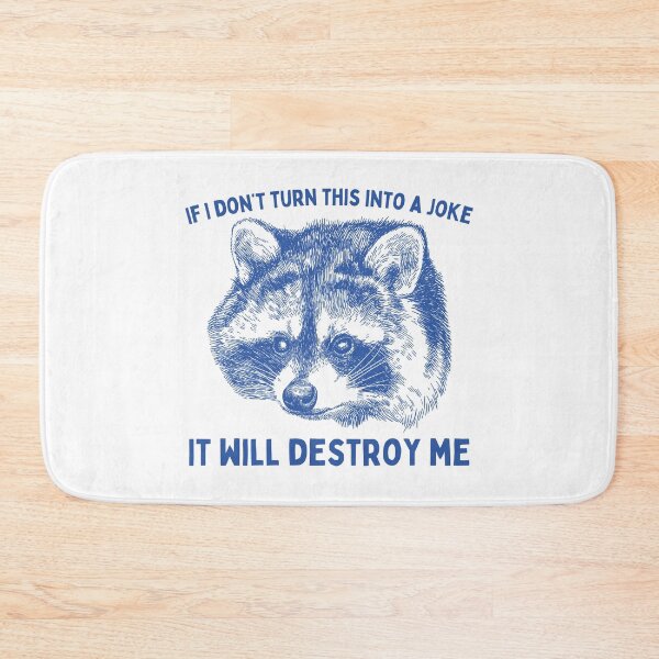 Item preview, If I don't turn this into a joke it will destroy me designed and sold by Chaos Haven.