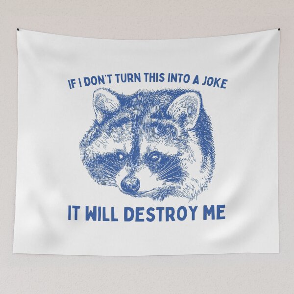 Item preview, If I don't turn this into a joke it will destroy me designed and sold by Chaos Haven.