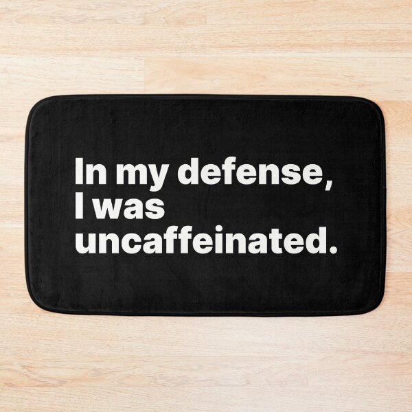 Item preview, In my defense, I was uncaffeinated | White text designed and sold by ThingsOnTees.