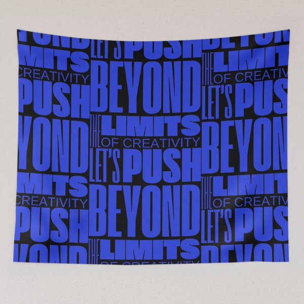 Item preview, Let's Push Beyond The Limits Of Blue Creativity designed and sold by SplashTastic.