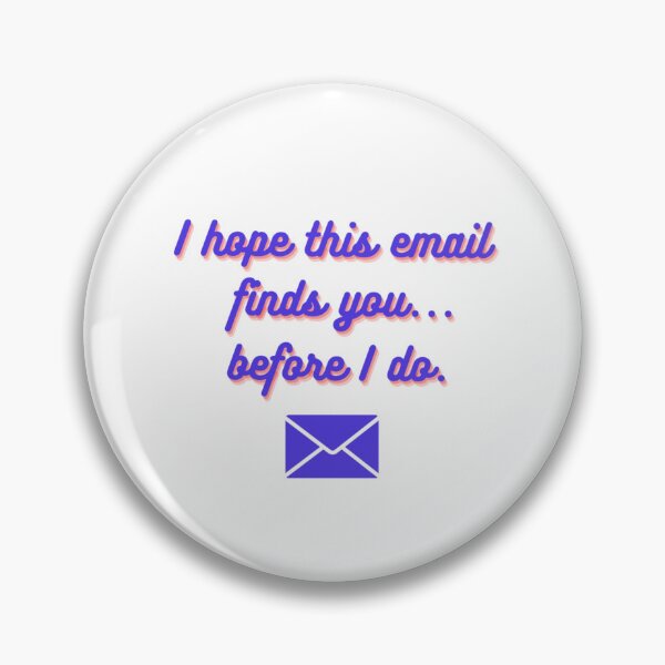 Item preview, I hope this email finds you...before I do. designed and sold by WarholWhiz.