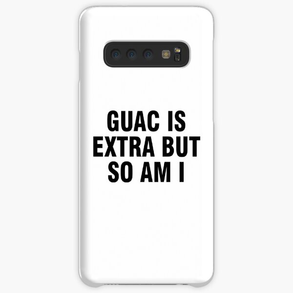 Guac is extra but so am I Samsung Galaxy Snap Case