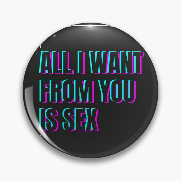 Item preview, All I Want From You is Sex designed and sold by The-Directory.