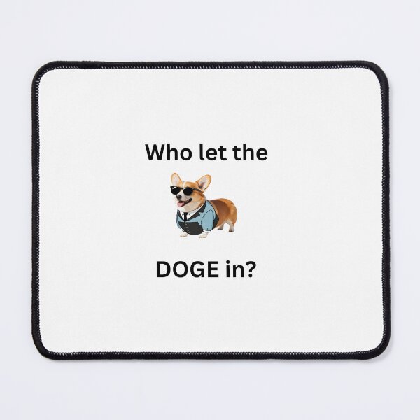 Item preview, Who let the Doge in? designed and sold by CashmereDave.