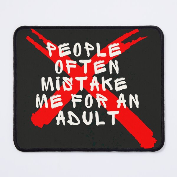 Item preview, People Often Mistake Me For an Adult designed and sold by The-Directory.