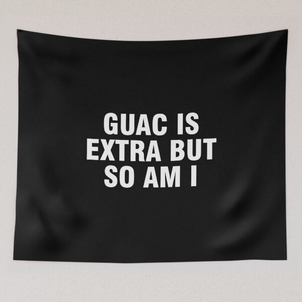 Item preview, Guac is extra but so am I designed and sold by allthetees.