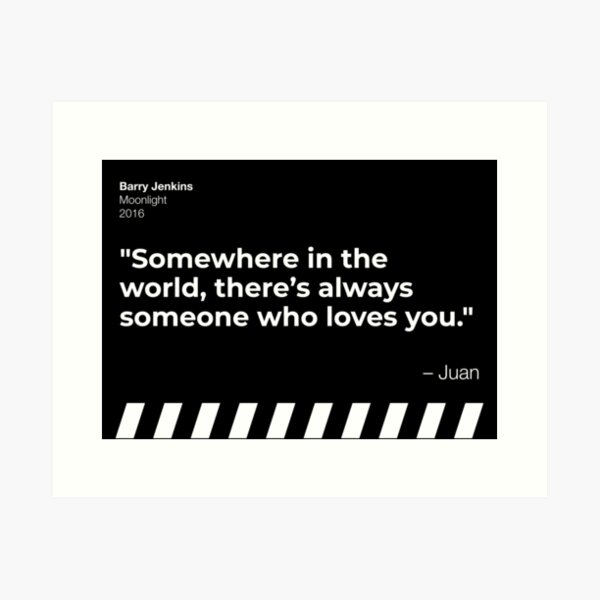 Item preview, "Somewhere in the world, there's always someone who loves you." - Moonlight designed and sold by filmquotees.