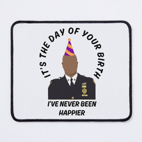 Item preview, It's The Day Of Your Birth, Capt. Holt Has Never Been Happier! designed and sold by Fanverse Merchandise.