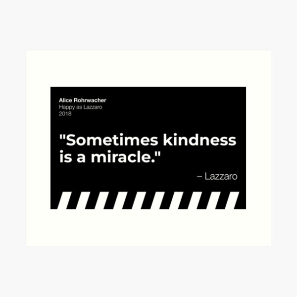 Item preview, "Sometimes kindness is a miracle." - Happy as Lazzaro designed and sold by filmquotees.