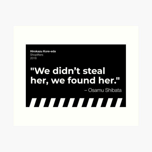 Item preview, "We didn't steal her, we found her." - Shoplifters designed and sold by filmquotees.
