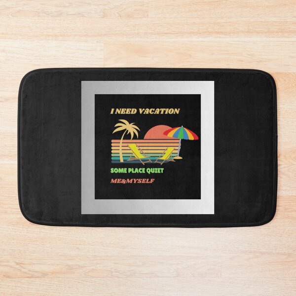 Item preview, I Need Vacation, Some Place Quiet. Me&Myself  designed and sold by Kwi-Precious.