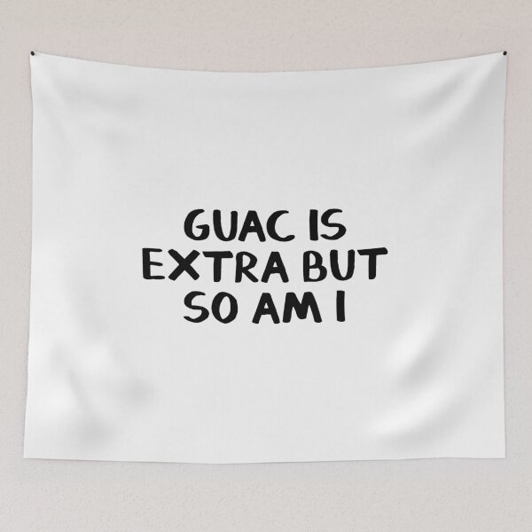 Item preview, Guac is extra but so am I designed and sold by allthetees.