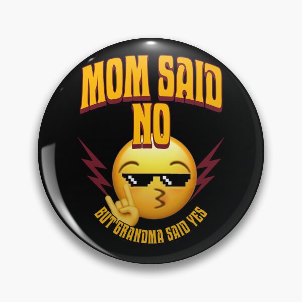 Item preview, mom said no but grandma said yes funny quotes designed and sold by life is amazing.