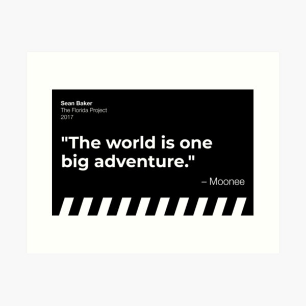 Item preview, "The world is one big adventure." - The Florida Project designed and sold by filmquotees.