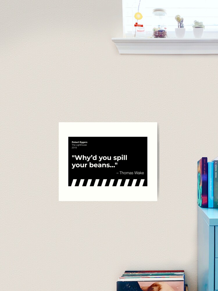 Thumbnail 1 of 3, Art Print, "Why'd you spill your beans...?" - The Lighthouse designed and sold by filmquotees.