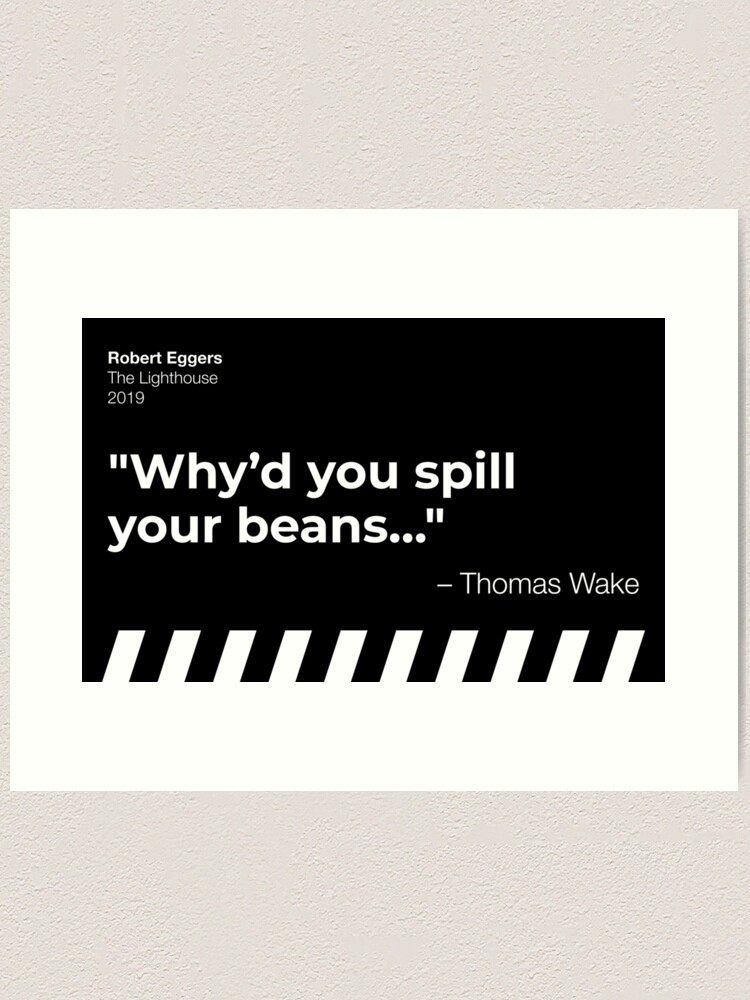 Thumbnail 2 of 3, Art Print, "Why'd you spill your beans...?" - The Lighthouse designed and sold by filmquotees.