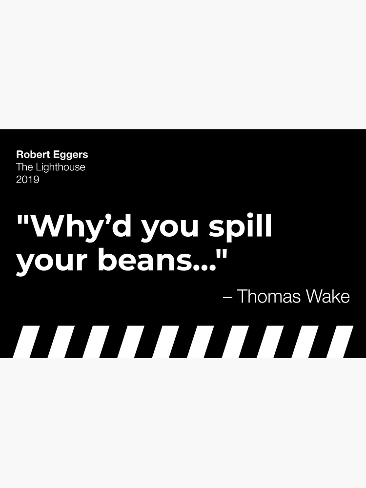 Thumbnail 3 of 3, Art Print, "Why'd you spill your beans...?" - The Lighthouse designed and sold by filmquotees.
