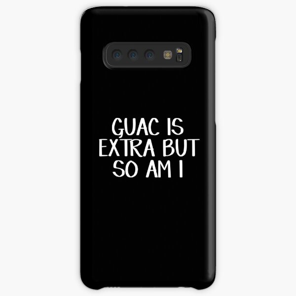 Guac is extra but so am I Samsung Galaxy Snap Case
