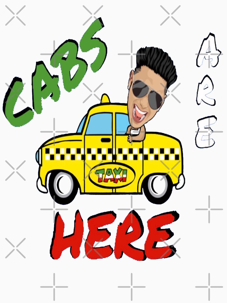 "Cabs Are Here" Tshirt by Italianricanart Redbubble