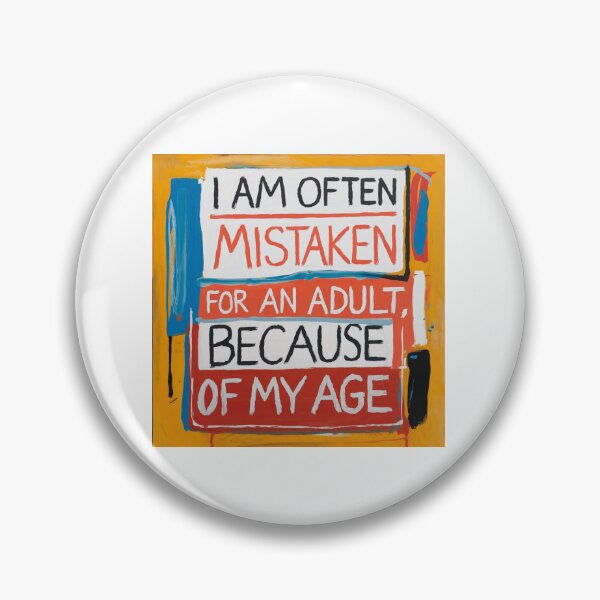 Item preview, Often mistaken for an Adult, Age, silly, meme, funnyfits70, Humor, Funny, retro, vintages, funny quotes, animal humor, designed and sold by FunnyFits70.