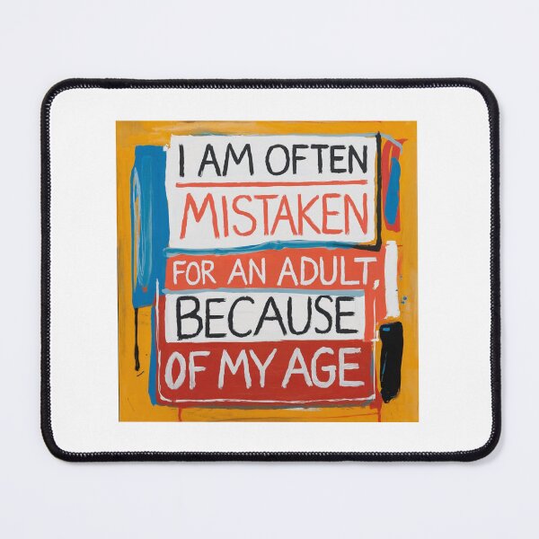 Item preview, Often mistaken for an Adult, Age, silly, meme, funnyfits70, Humor, Funny, retro, vintages, funny quotes, animal humor, designed and sold by FunnyFits70.