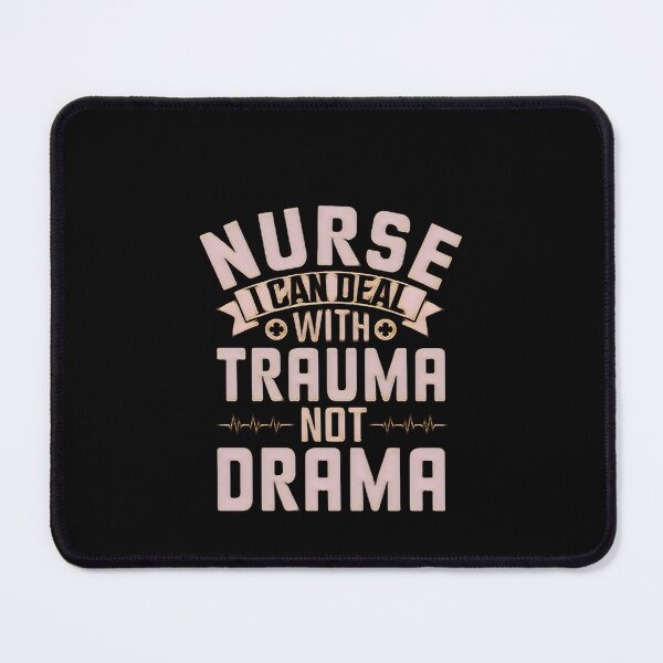 Item preview, Nurse i can deal with trauma not drama #1 designed and sold by creativerooney.