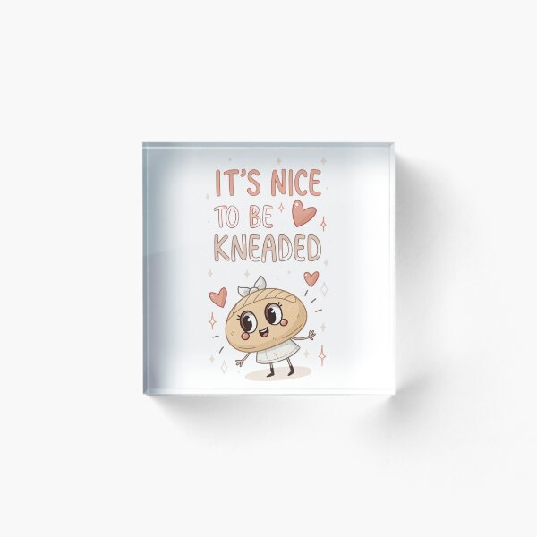 Item preview, its nice to be kneaded designed and sold by MagicalThreads.