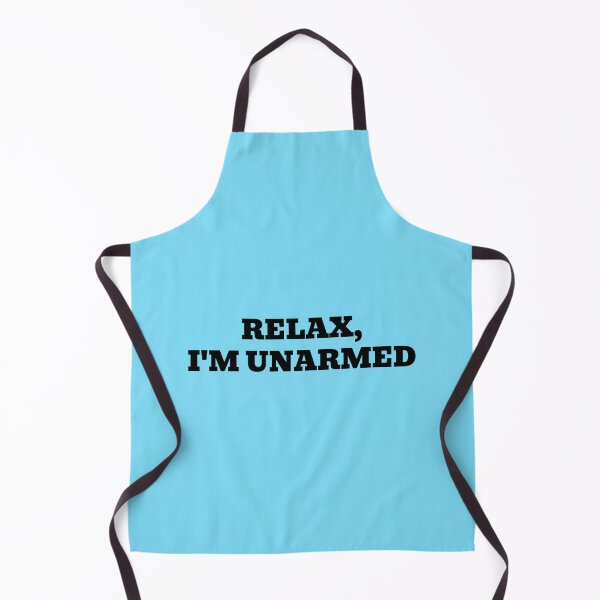 Item preview, Relax, I'm Unarmed designed and sold by WakeNBake-Tees.