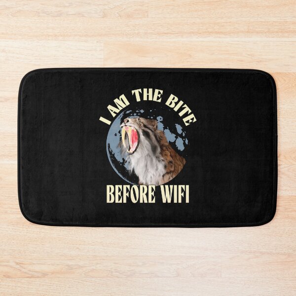 Item preview,  I Am the Bite Before WiFi  Sabertooth Tiger Roaring designed and sold by Vac1.