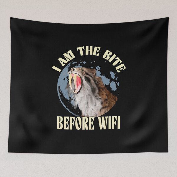 Item preview,  I Am the Bite Before WiFi  Sabertooth Tiger Roaring designed and sold by Vac1.