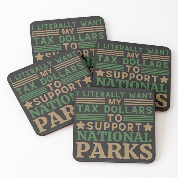 Item preview, I Literally Want My Tax Dollars To Support National Parks designed and sold by Zeemazoo.